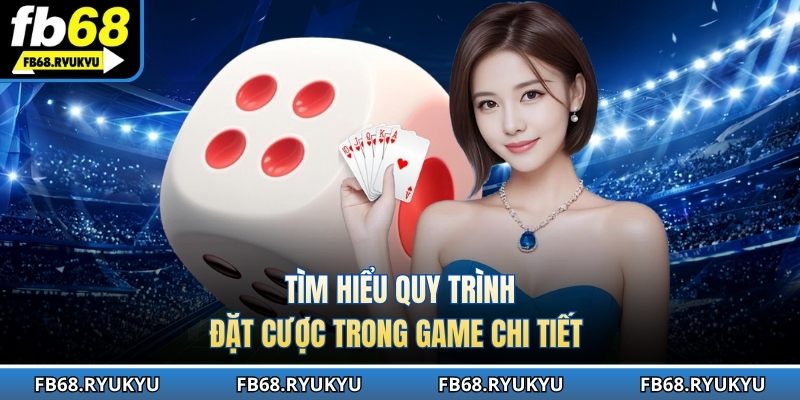 Tìm hiểu quy trình đặt cược trong game chi tiết 